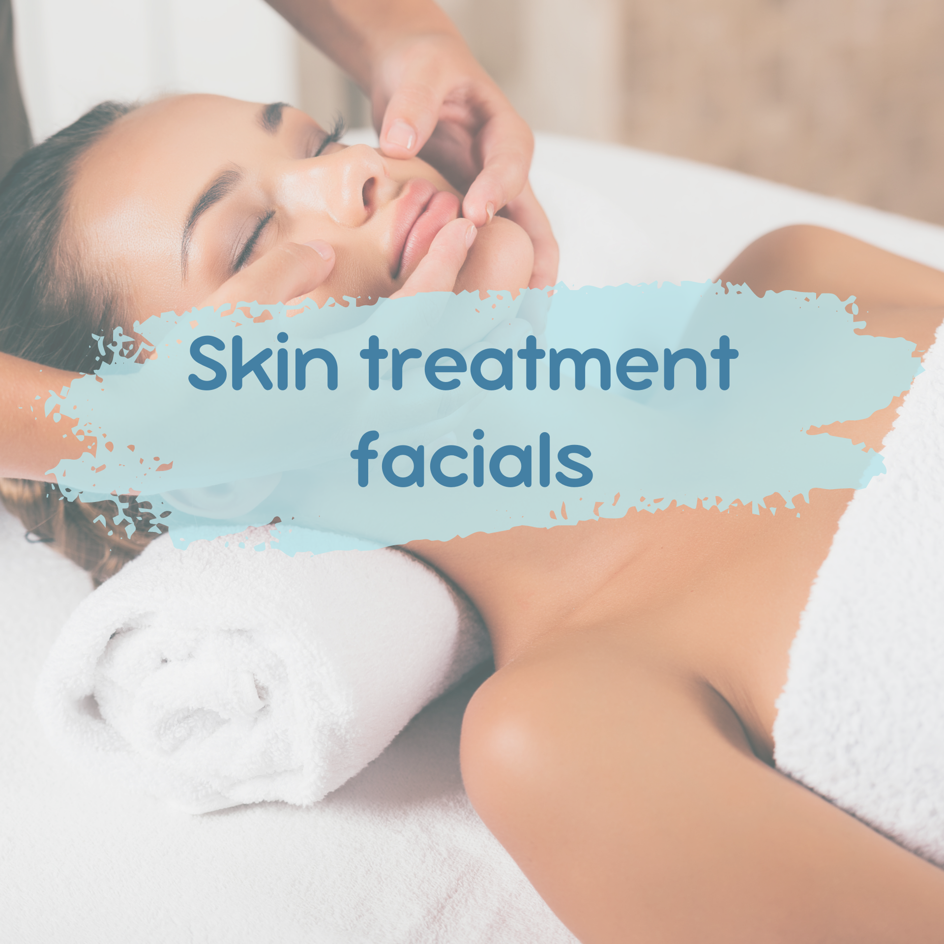 Facials and Skincare